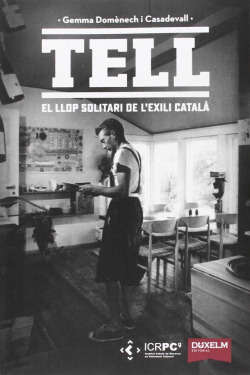 Tell : el llop solitari de l'exili català