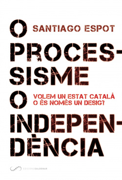 O PROCESSISME O INDEPENDèNCIA