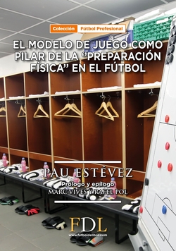 EL MODELO DE JUEGO COMO PILAR DE LA "PREPARACIÓN FÍSICA" EN EL FUTBOL