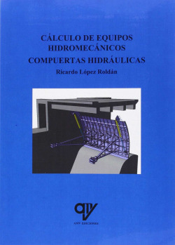 Cálculo de equipos hidromecánicos, compuertas hidráulicas
