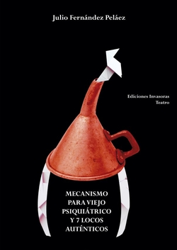 Mecanismo para viejo psiquiátrico y 7 locos auténticos