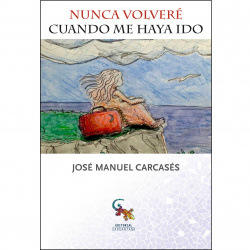 Nunca volveré cuando me haya ido