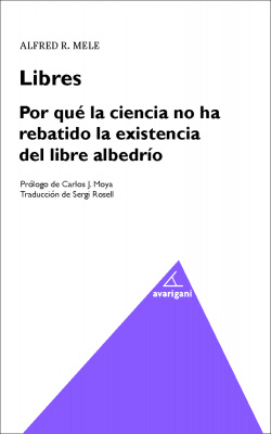 POR QUÈ LA CIENCIA HA REBATIDO LA EXISTENCIA DEL LIBRE ALBEDRIO