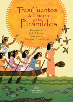 TRES CUENTOS DE LA TIERRA DE LAS PIRáMIDES