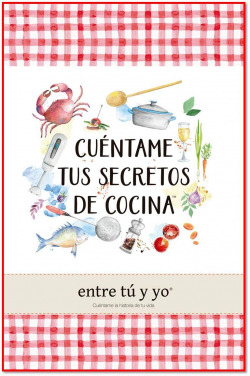 CUÈNTAME TUS SECRETOS DE COCINA