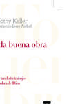 Toda buena obra. Conectando tu trabajo con la obra de Dios