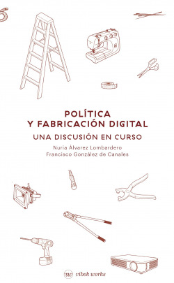 POLITICS AND DIGITAL FABRICATION