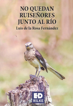 NO QUEDAN RUISEÑORES JUNTO AL RIO