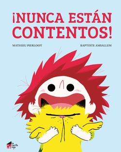 NUNCA ESTÁN CONTENTOS