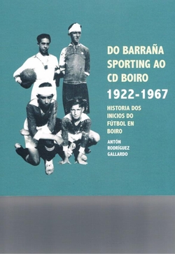DA BARRAÑA SPORTING AO CD BOIRO 1922-1967