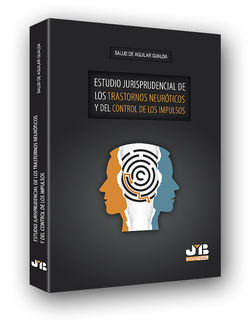 ESTUDIO JURISPRUDENCIAL DE LOS TRASTORNOS NEURÓTICOS Y DEL CONTROL DE LOS IMPULSOS