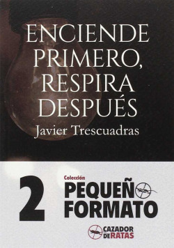 ENCIENDE PRIMERO, RESPIRA DESPUES