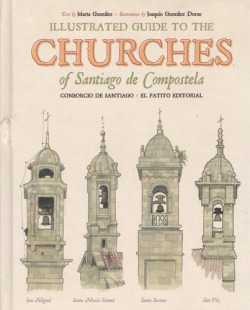 ILLUSTRATED GUIDE TO THE CHURCHES OF SANTIAGO DE COMPOSTELA