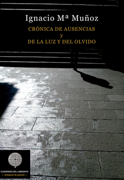 Crónica de ausencias y De la luz y del olvido