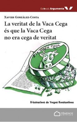 LA VERITAT DE LA VACA CEGA ES QUE LA VACA CEGA NO ERA CEGA DE VERITAT