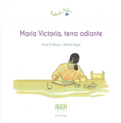 MARÍA VICTORIA, TERRA ADIANTE