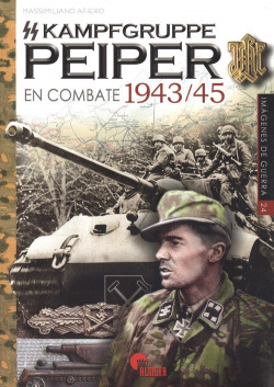 KAMPFGRUPPE PEIPER EN COMBATE 1943-45