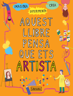 AQUEST LLIBRE PENSA QUE EST ARTISTA