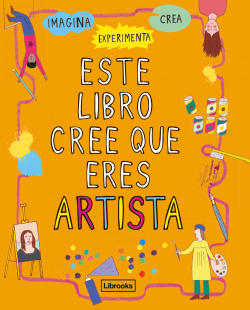 ESTE LIBRO CREE QUE ERES UN ARTISTA