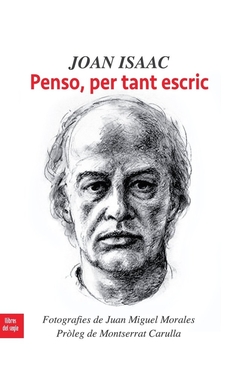 PENSO, PER TANT ESCRIC