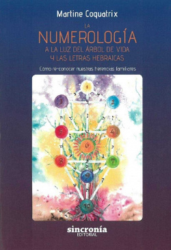 LA NUMEROLOGÍA A LA LUZ DEL ARBOL DE LA VIDA Y LAS LETRAS HEBRAICAS