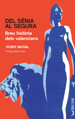 Del Sénia al Segura. Breu història dels valencians