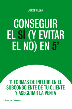 CONSEGUIR EL SÍ (Y EVITAR EL NO ) EN 5´