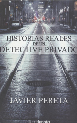 HISTORIAS REALES DE UN DETECTIVE PRIVADO