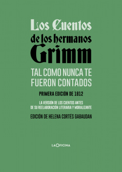 Los cuentos de los hermanos Grimm tal como nunca te fueron contad