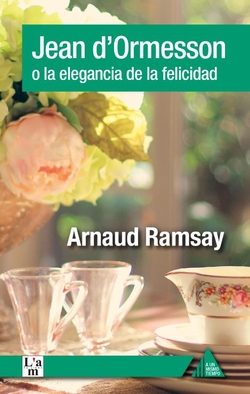 JEAN D'ORMESSON O LA ELEGANCIA DE LA FELICIDAD