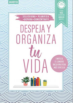 Despeja y organiza tu vida