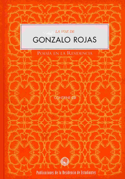 la voz de gonzalo rojas poesia en la residencia