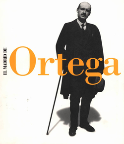 EL MADRID DE JOSE ORTEGA Y GASSET