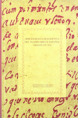 BIBLIOGRAFIA DESCRIPTIVA DEL TEATRO BREVE ESPAÑOL SIGLOS XV-