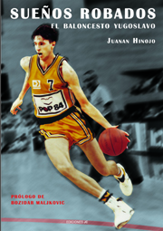 Sueños robados. El baloncesto yugoslavo