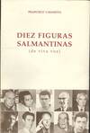 DIEZ FIGURAS SALMANTINAS (DE VIVA VOZ)