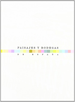 PAISAJES Y BODEGAS DE ESPAÑA