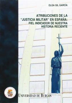 ATRIBUCIONES DE LA "JUSTICIA MILITAR" EN ESPAÑA. FIEL INDICA