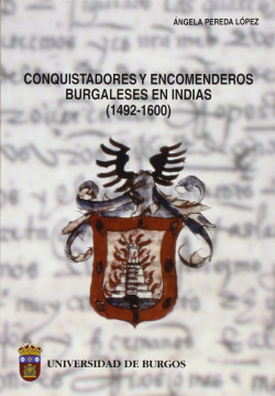 CONQUISTADORES Y ENCOMENDEROS BURGALESES EN INDIAS (1492-160