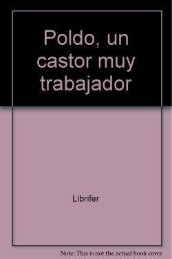 Poldo, un castor muy trabajador