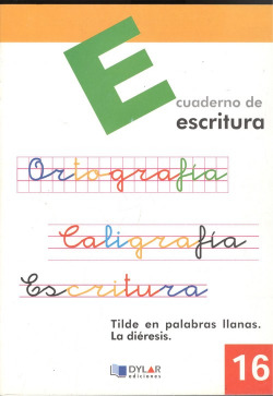 ESCRITURA 16 - La tilde en palabras llanas. Grupos consonánticos. Verbos pasado. Diéresis