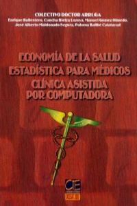 Economía de la salud. Estadística para médicos. Clínica asistida por computadora