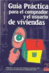 Guía práctica para el comprador y el ususario de viviendas