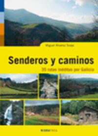 Senderos y caminos:35 rutas inéditas de Galicia