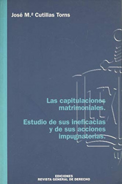 LAS CAPITULACIONES MATRIMONIALES, ESTUDIO DE SUS INEFICACIAS