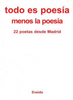 Todo es poesía menos la poesía