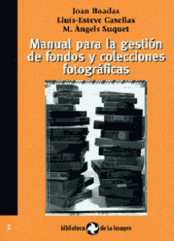 Manual para la gestión de fondos y colecciones fotográficas
