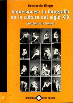 Impresiones: fotografia en la cultura del siglo xix