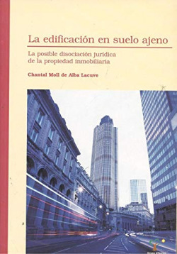 La edificación en suelo ajeno : la posible disociación juríd