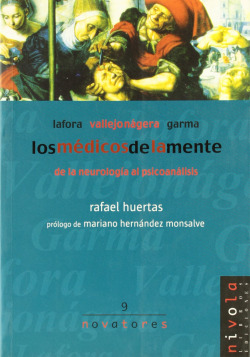 Los médicos de la mente. Lafora, Vallejo Nágera y Garma.